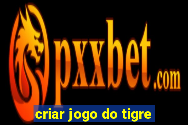 criar jogo do tigre